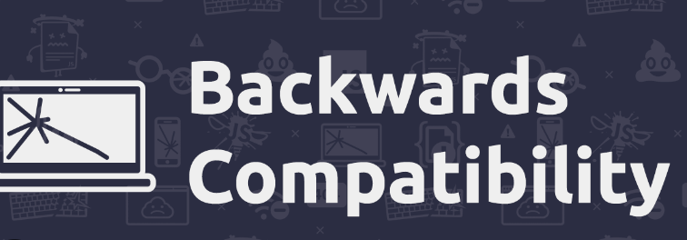 Backward Compatibility 